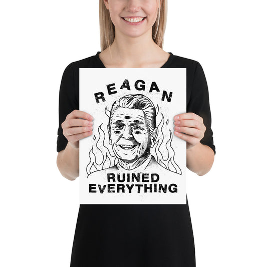 Reagan Ruined Everything! Poster
