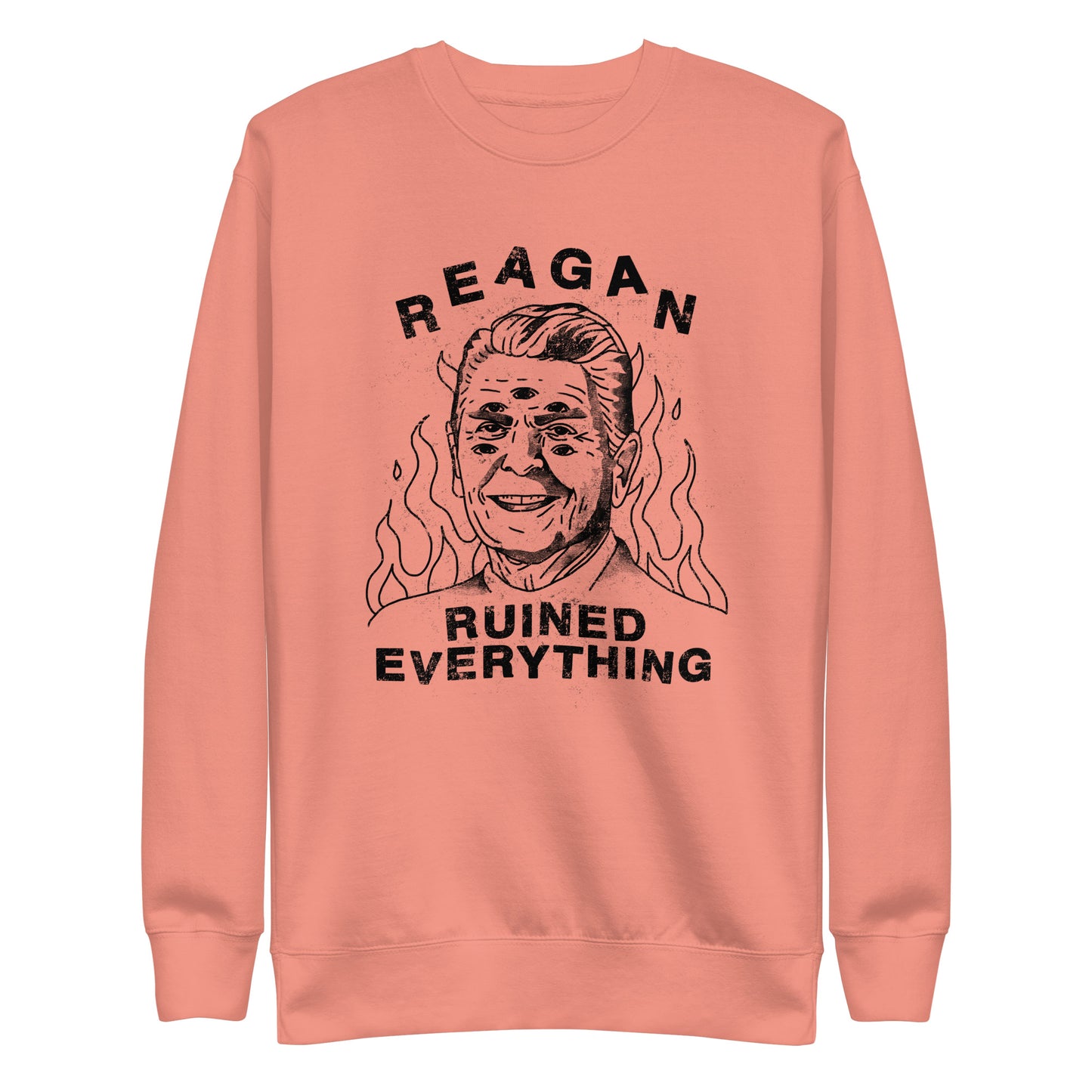 Reagan Ruined Everything! Sweatshirt